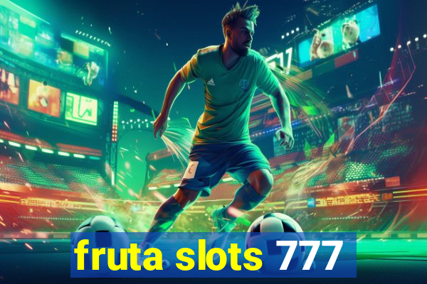 fruta slots 777