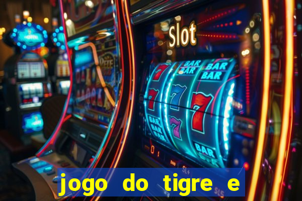 jogo do tigre e ganhar dinheiro