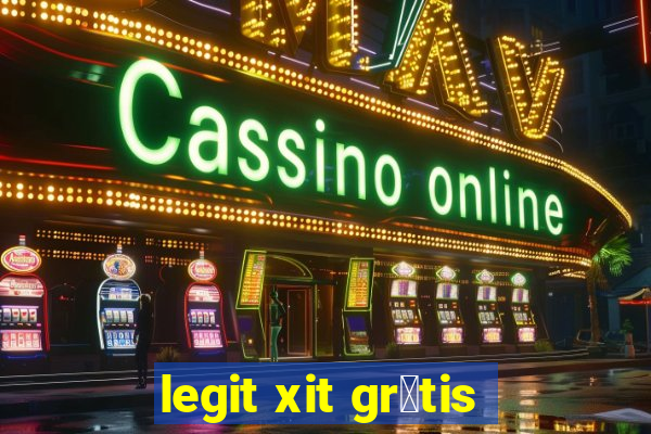 legit xit gr谩tis