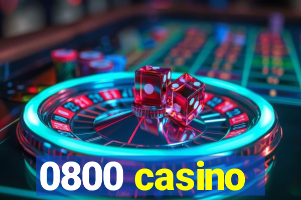 0800 casino