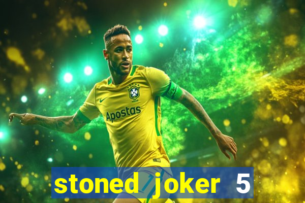 stoned joker 5 slot free