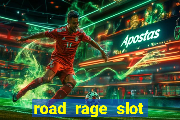 road rage slot free play