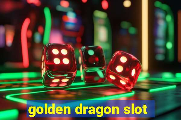 golden dragon slot