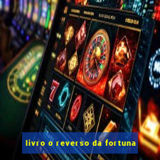 livro o reverso da fortuna