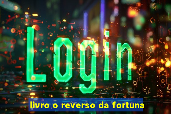 livro o reverso da fortuna