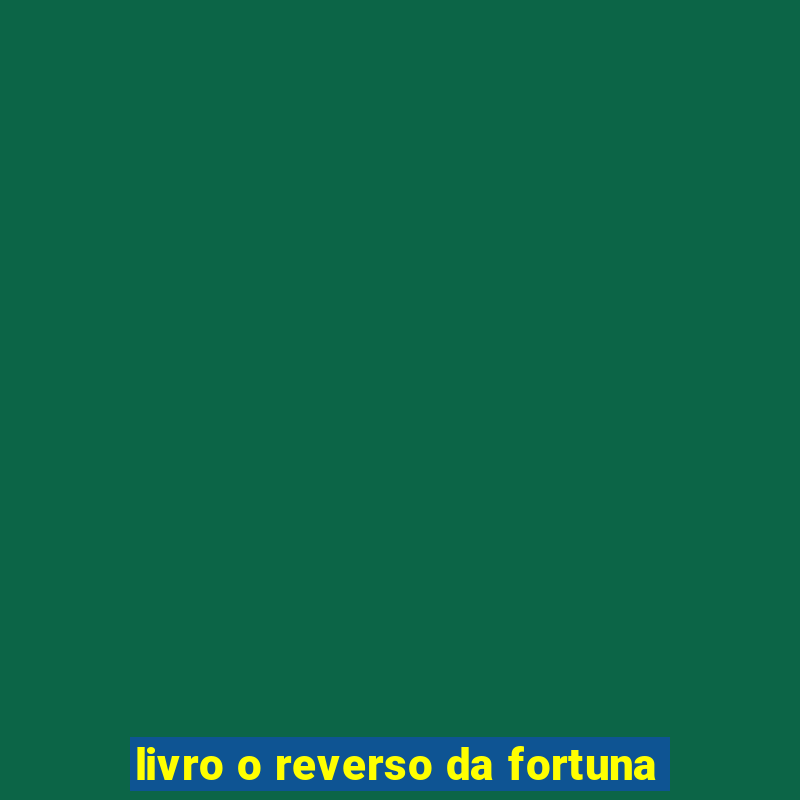 livro o reverso da fortuna