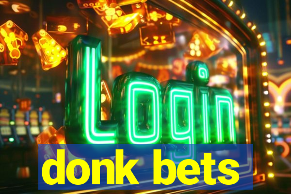 donk bets