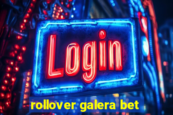 rollover galera bet