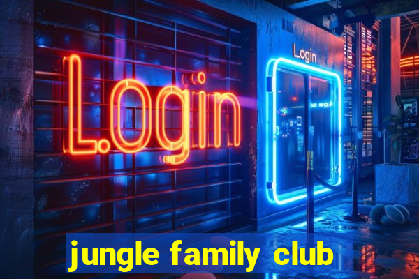 jungle family club