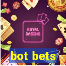 bot bets