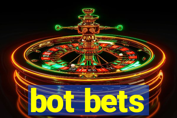 bot bets