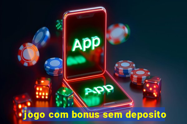 jogo com bonus sem deposito