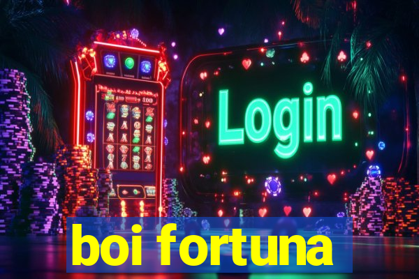 boi fortuna