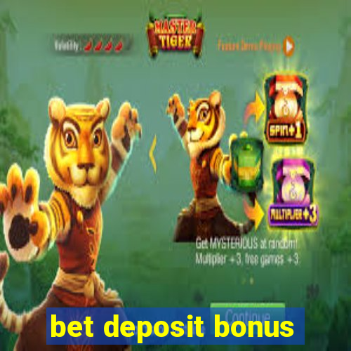 bet deposit bonus