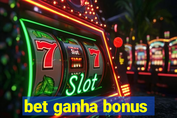 bet ganha bonus