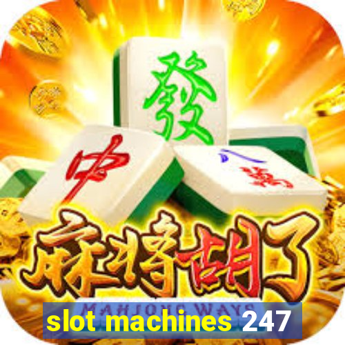 slot machines 247