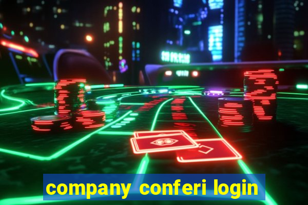 company conferi login