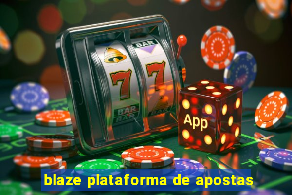 blaze plataforma de apostas