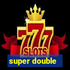 super double