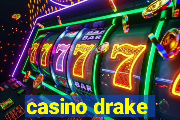 casino drake