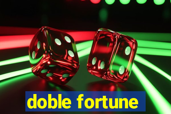 doble fortune