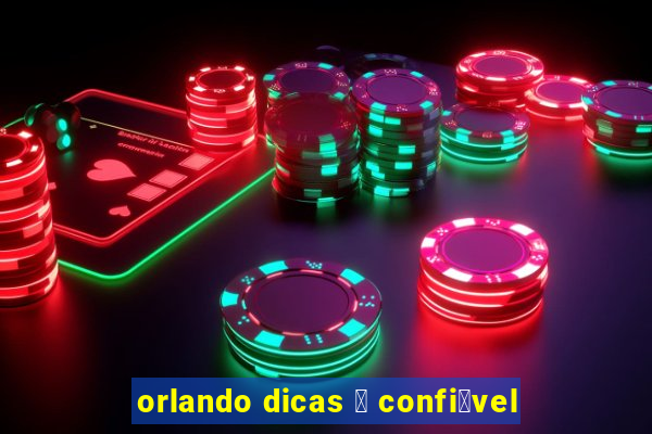 orlando dicas 茅 confi谩vel