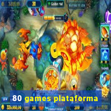 80 games plataforma