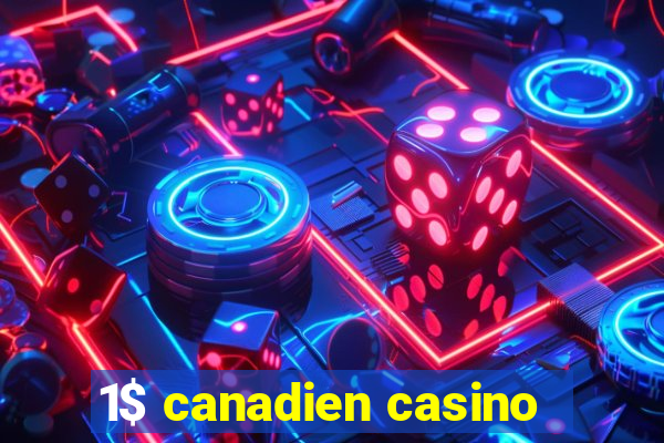 1$ canadien casino