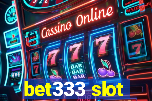 bet333 slot