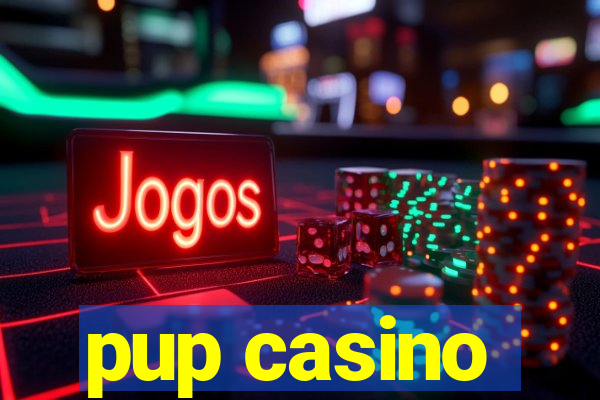 pup casino