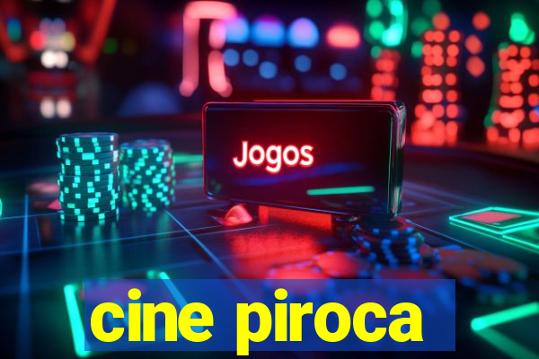 cine piroca