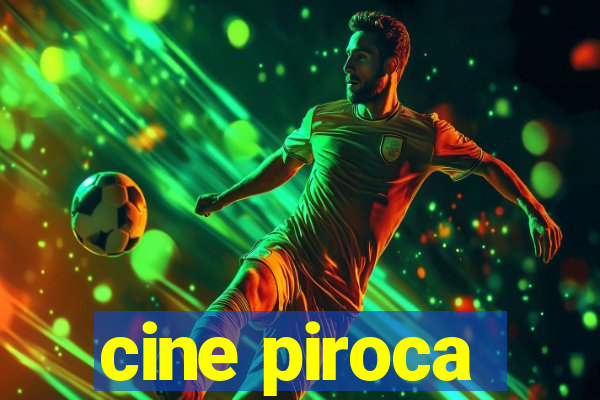 cine piroca