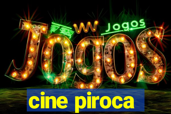 cine piroca