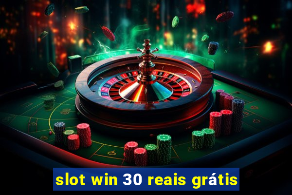 slot win 30 reais grátis