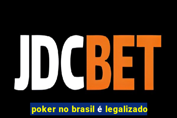 poker no brasil é legalizado