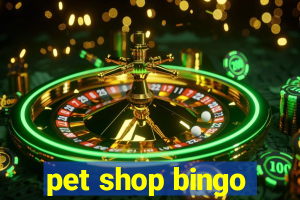 pet shop bingo