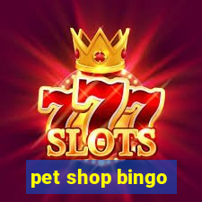 pet shop bingo