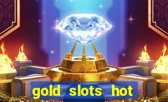 gold slots hot vegas casino