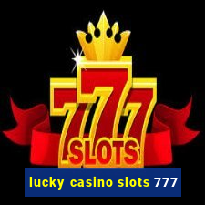 lucky casino slots 777