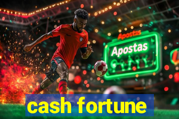 cash fortune