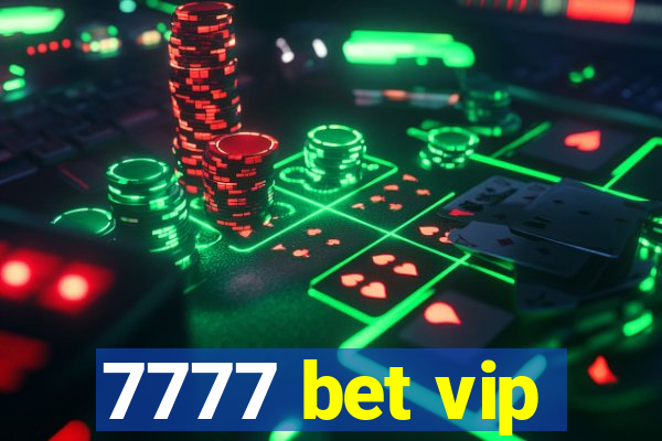 7777 bet vip