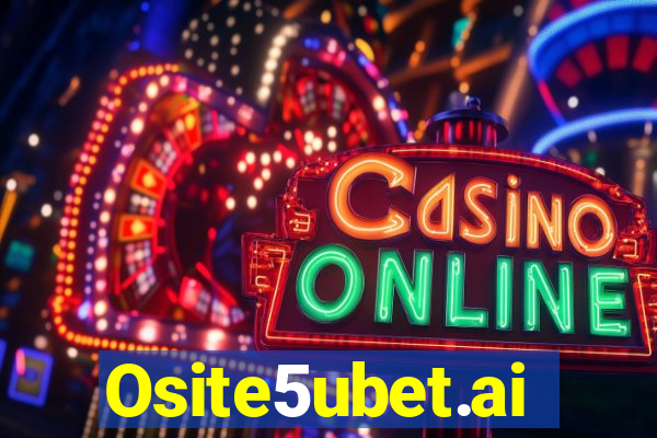 Osite5ubet.ai