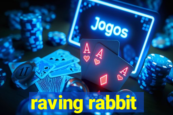 raving rabbit