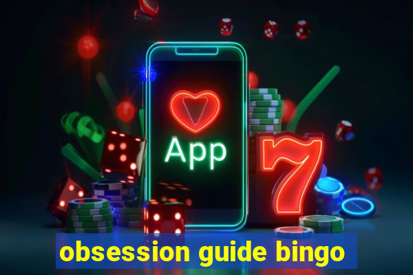 obsession guide bingo