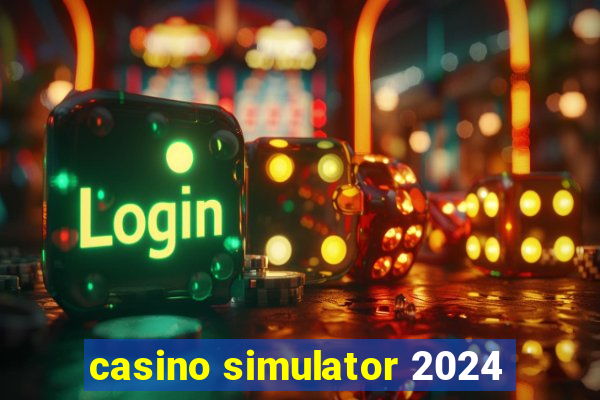 casino simulator 2024