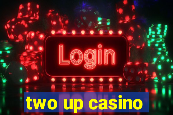 two up casino