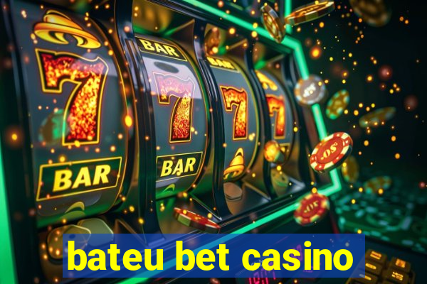 bateu bet casino