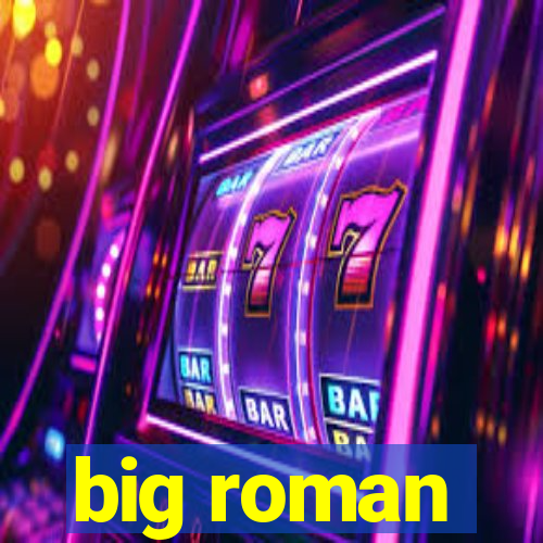 big roman