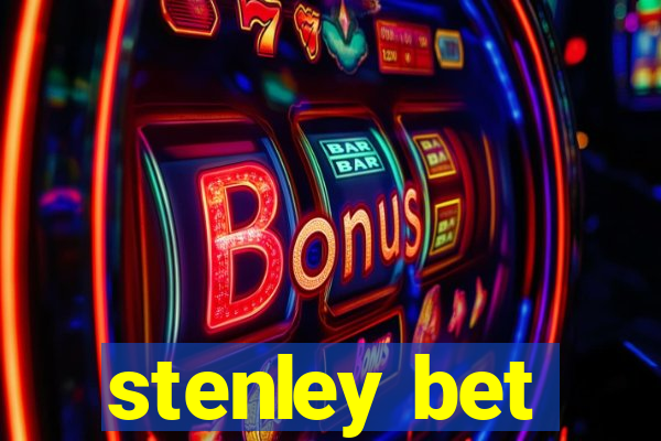 stenley bet