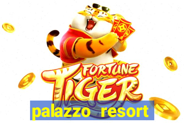 palazzo resort hotel & casino